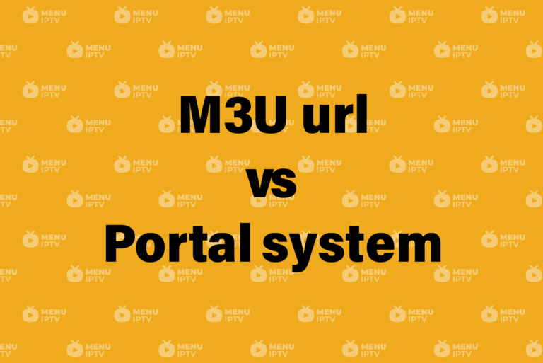 M3U url vs Portal system, Which one is better to watch IPTV-01